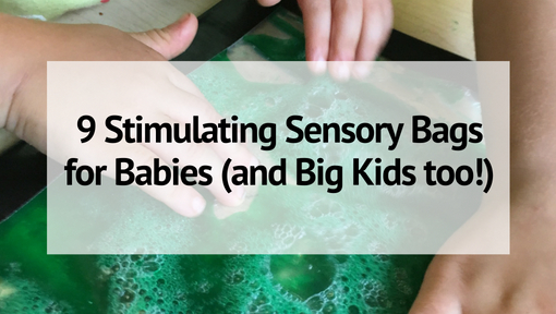 9 Stimulating Sensory Bags for Babies (and Big Kids too!)