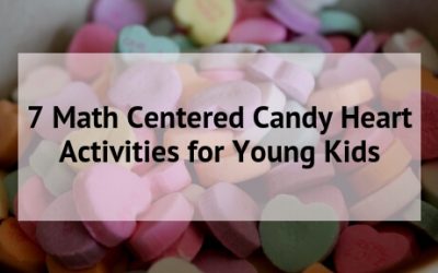 7 Math Centered Candy Heart Activities for Young Kids