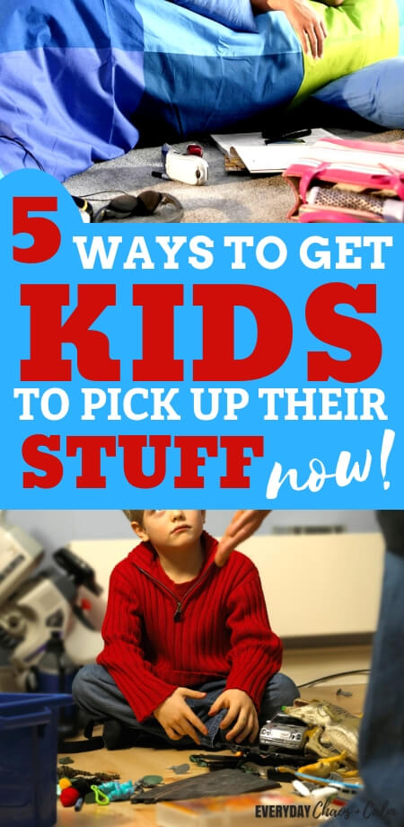 5 ways to get kids to pick up their stuff