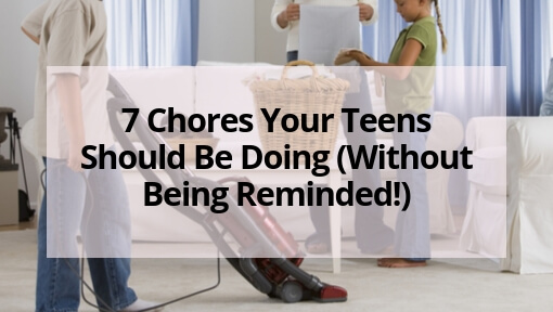 7 Chores Your Teens Should Be Doing (Without Being Reminded!)