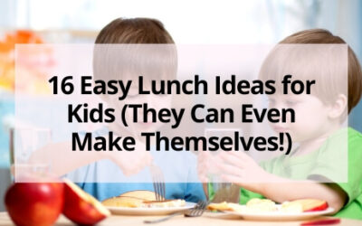 16 Easy Lunch Ideas for Kids (They Can Even Make Themselves!)