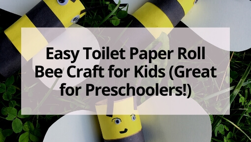Easy Toilet Paper Roll Bee Craft for Kids (Great for Preschoolers!)