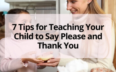 7 Tips for How to Teach Your Child to Say Please and Thank You