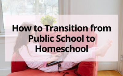 How to Transition from Public School to Homeschool